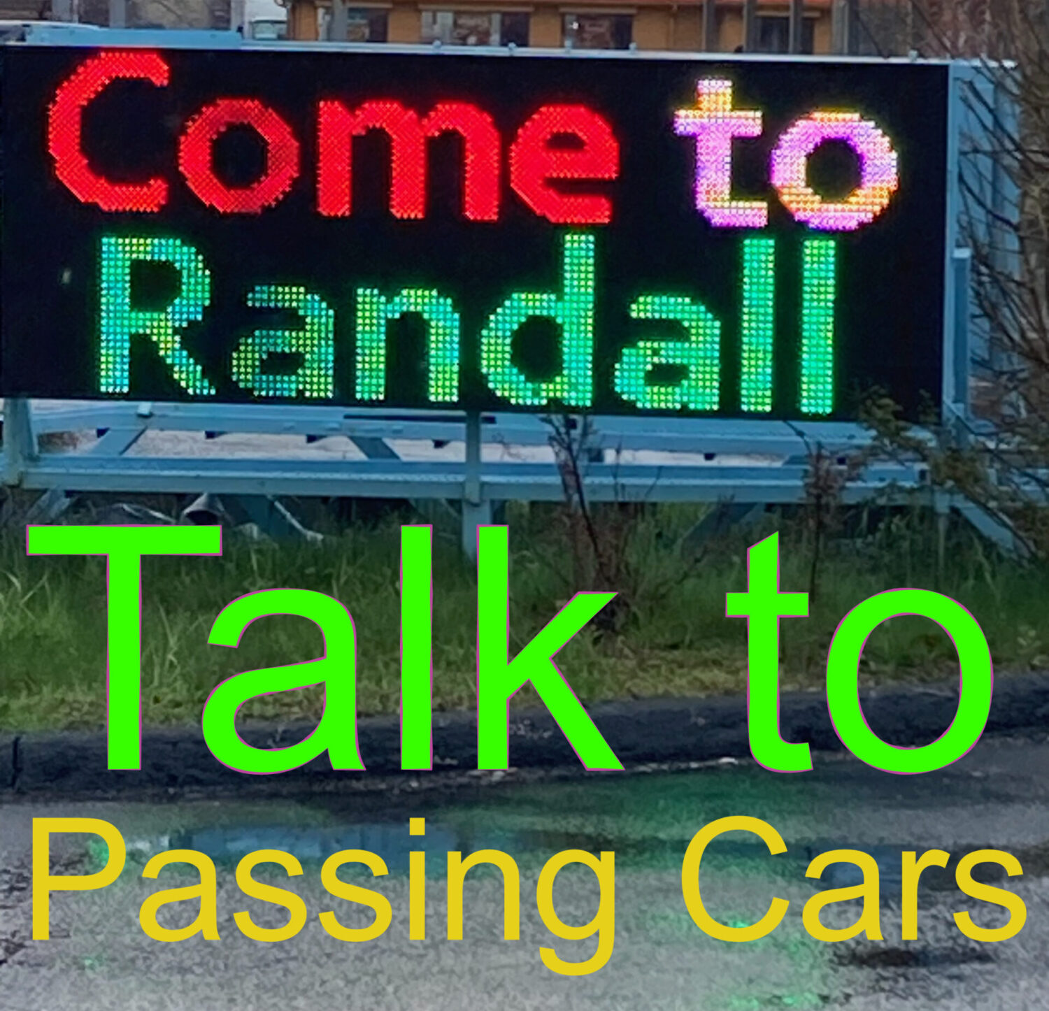 Talk to passing cars